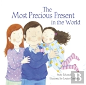 The Most Precious Present In The World