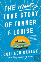 The Mostly True Story Of Tanner & Louise