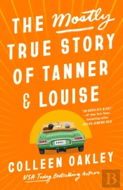 The Mostly True Story Of Tanner & Louise