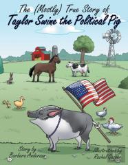 The (Mostly) True Story Of Taylor Swine The Political Pig