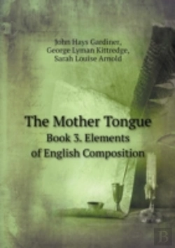 Bertrand.pt - The Mother Tongue Book 3. Elements Of English Composition