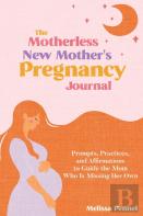 The Motherless New Mother'S Pregnancy Journal