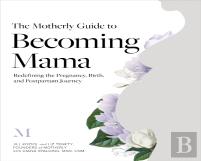 The Motherly Guide To Becoming Mama