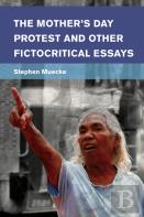 The Mother'S Day Protest And Other Fictocritical Essays