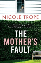 The Mother'S Fault: A Totally Addictive