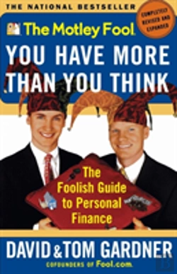Bertrand.pt - The Motley Fool: You Have More Than You Think: The Foolish Guide To Personal Finance