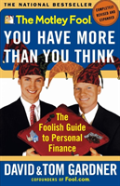 The Motley Fool: You Have More Than You Think: The Foolish Guide To Personal Finance