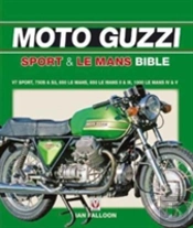 The Moto Guzzi Sport & Le Mans Bible