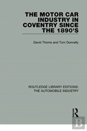 The Motor Car Industry In Coventry Since The 1890'S