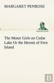 The Motor Girls On Cedar Lake Or The Hermit Of Fern Island