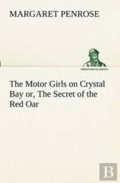 The Motor Girls On Crystal Bay Or, The Secret Of The Red Oar