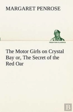 Bertrand.pt - The Motor Girls On Crystal Bay Or, The Secret Of The Red Oar