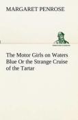 The Motor Girls On Waters Blue Or The Strange Cruise Of The Tartar