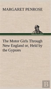 The Motor Girls Through New England Or, Held By The Gypsies