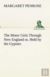 The Motor Girls Through New England Or, Held By The Gypsies