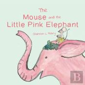 The Mouse And The Little Pink Elephant
