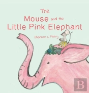 The Mouse And The Little Pink Elephant