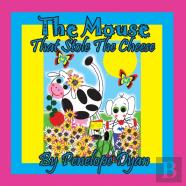 The Mouse That Stole The Cheese