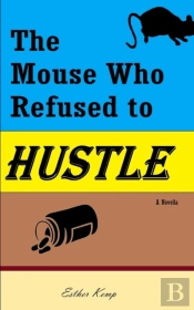The Mouse Who Refused To Hustle