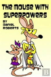 The Mouse With Superpowers