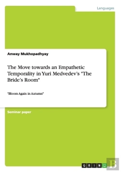 Bertrand.pt - The Move Towards An Empathetic Temporality In Yuri Medvedev'S The Bride'S Room
