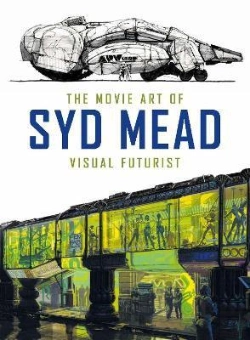 Bertrand.pt - The Movie Art Of Syd Mead: Visual Futurist