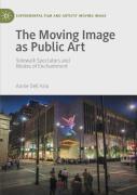 The Moving Image As Public Art