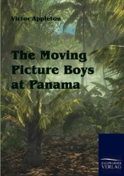 The Moving Picture Boys At Panama