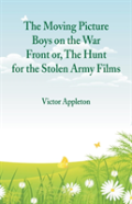 The Moving Picture Boys On The War Front
