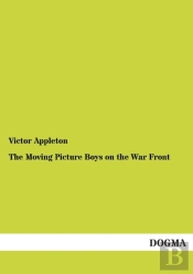The Moving Picture Boys On The War Front