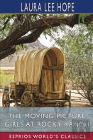 The Moving Picture Girls At Rocky Ranch (Esprios Classics)