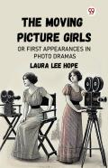 The Moving Picture Girlsor First Appearances In Photo Dramas (Edition1)