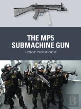 The Mp5 Submachine Gun