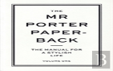 The Mr Porter Paperback: The Manual For A Stylish Life