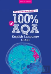 The Mr Salles Guide To 100% In Aqa Gcse English Language Exam