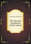 The Mucous Membrane Of The Uterus