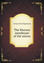 The Mucous Membrane Of The Uterus