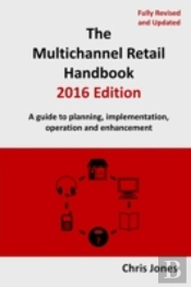 The Multichannel Retail Handbook 2016 Edition