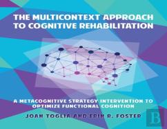 The Multicontext Approach To Cognitive Rehabilitation