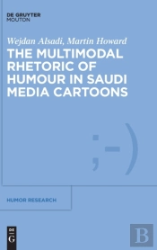 The Multimodal Rhetoric Of Humour In Saudi Media Cartoons