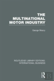 The Multinational Motor Industry (Rle International Business)