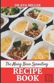 The Mung Beans Sprouting Recipe Book