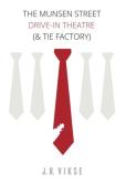 The Munsen Street Drive-In Theatre (& Tie Factory)