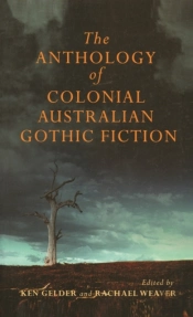 The Mup Anthology Of Australian Colonial Gothic Fiction