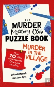 The Murder Mystery Club Puzzle Book: Murder In The Village