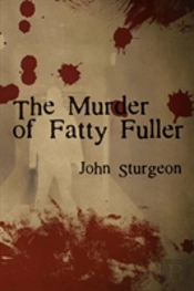 The Murder Of Fatty Fuller