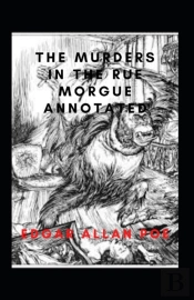 The Murders In The Rue Morgue Annotated