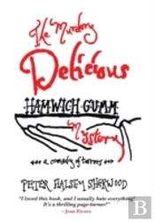 The Murdery Delicious Hamwich Gumm Mystery: A Comedy Of Terrors