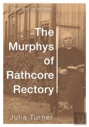 The Murphys Of Rathcore Rectory