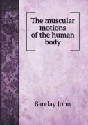 The Muscular Motions Of The Human Body